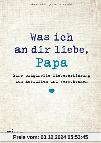 Was ich an dir liebe, Papa: Eine originelle Liebeserklärung zum Ausfüllen und Verschenken