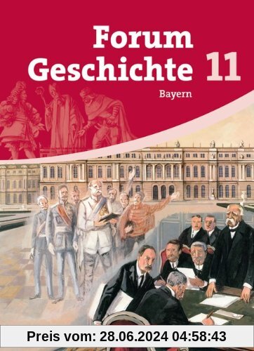 Forum Geschichte - Bayern - Oberstufe: 11. Jahrgangsstufe - Schülerbuch