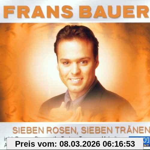 Frans Bauer Sieben Rosen, Sieben Tränen