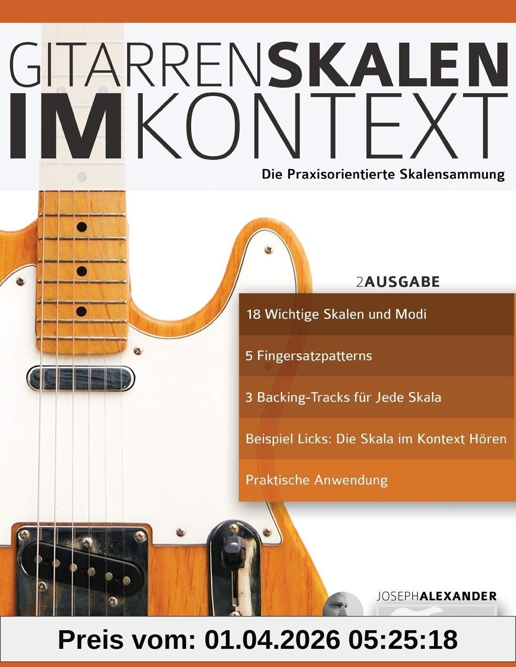 Gitarrenskalen im Kontext: Die Praxisorientierte Skalensammlung (Theorie und Technik für Gitarre lernen, Band 1)