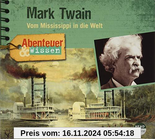 Abenteuer & Wissen: Mark Twain: Vom Mississippi in die Welt