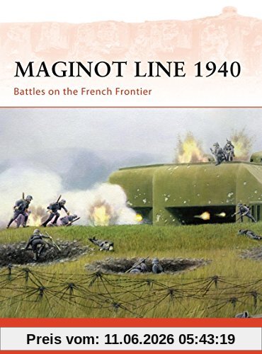 Marc Romanych Maginot Line 1940, Battles On The French Frontier (Campaign, Band 218)