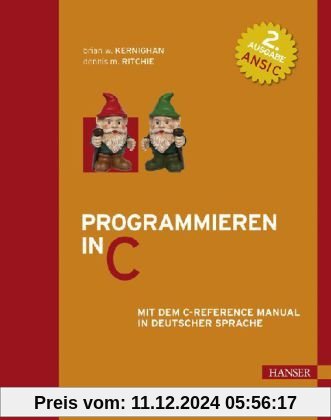 Programmieren in C: Mit dem C-Reference Manual in deutscher Sprache