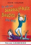 Tim und der schrecklichste Bruder der Welt (Band 3): Roman