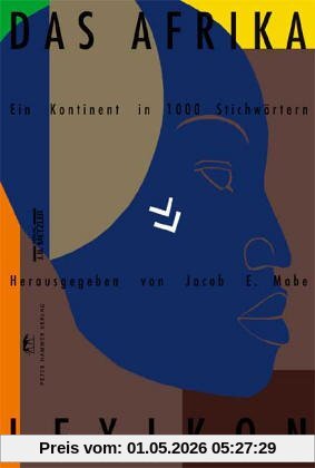 Das Afrika-Lexikon: Ein Kontinent in tausend Stichwörtern