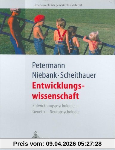 Entwicklungswissenschaft: Entwicklungspsychologie  -  Genetik  -  Neuropsychologie (Springer-Lehrbuch)