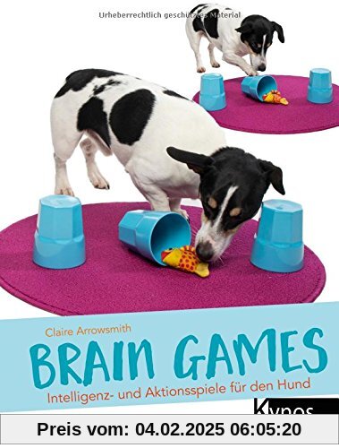 Brain Games: Intelligenz- und Aktionsspiele für den Hund