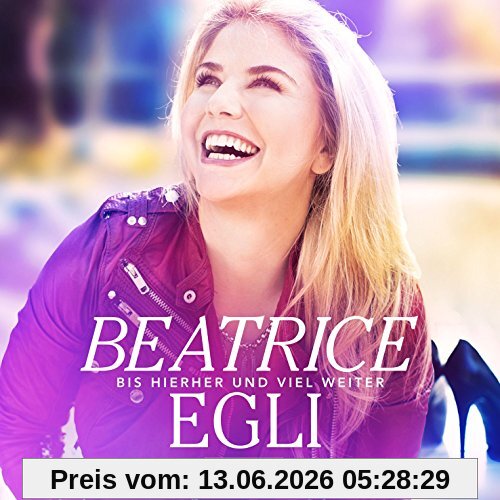 Beatrice Egli Bis Hierher Und Viel Weiter (Deluxe Edition)