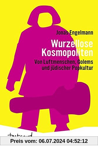 Wurzellose Kosmopoliten: Von Luftmenschen, Golems und jüdischer Popkultur (testcard zwergobst)