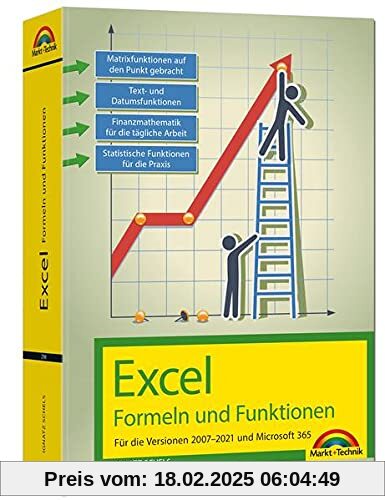 Excel Formeln und Funktionen für 2021 und 365, 2019, 2016, 2013, 2010 und 2007: - neueste Version. Topseller Vorauflage: