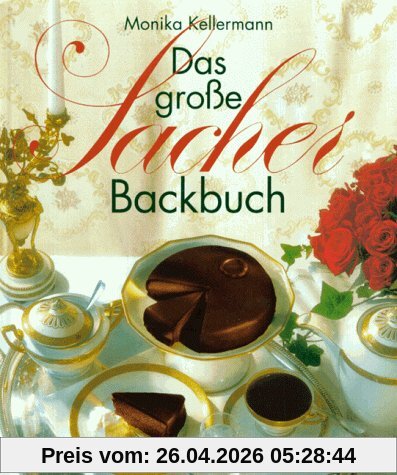 Das große Sacher- Backbuch. Mehlspeisen, Torten und Gebäck