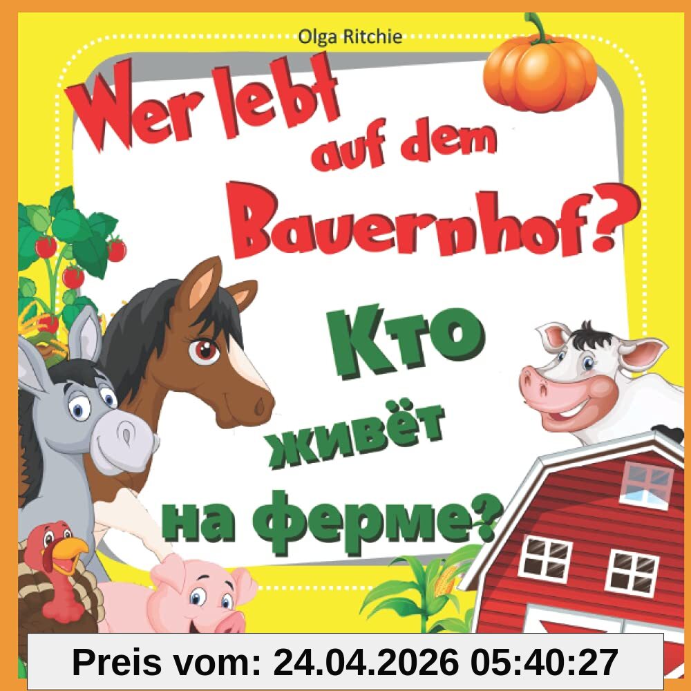 Wer lebt auf dem Bauernhof? Кто живёт на ферме? Kinderbuch Deutsch-Russisch: Nutztiere Животные на ферме (Bilingual Brainbox Russisch - Deutsch Zweisprachiges Kinderbuch, Band 3)