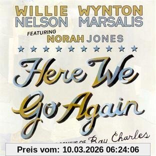 Nelson, Willie & Marsalis, Wynton Here We Go Again, Celebrating The Genius Of Ray Charles