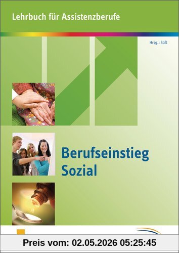 Berufseinstieg Sozial für Assistenz- und Helferberufe: Lehrbuch