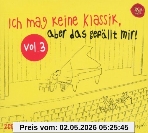 Ich mag keine Klassik, aber das gefällt mir! Vol. 3