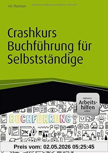 Crashkurs Buchführung für Selbstständige - inkl. Arbeitshilfen online (Haufe Fachbuch)