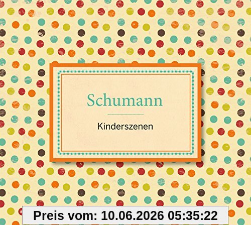 Schumann: Kinderszenen