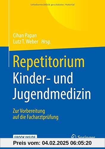 Repetitorium Kinder- und Jugendmedizin: Zur Vorbereitung auf die Facharztprüfung