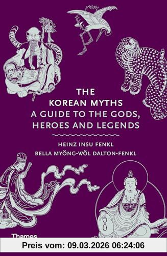 Bella Dalton-Fenkl The Korean Myths , A Guide To The Gods, Heroes And Legends