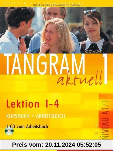 Tangram aktuell 1. Deutsch als Fremdsprache: Tangram aktuell 1 - Lektion 1-4: Deutsch als Fremdsprache / Kursbuch + Arbe