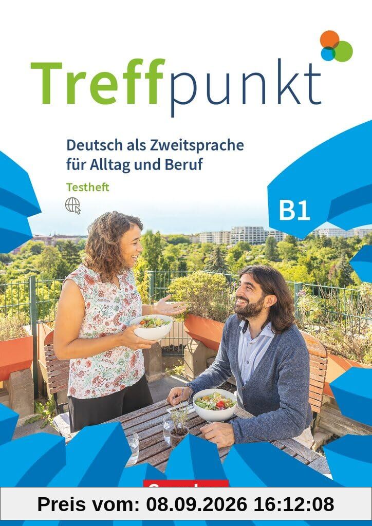 Treffpunkt - Deutsch für die Integration - Allgemeine Ausgabe – Deutsch als Zweitsprache für Alltag und Beruf - B1: Gesamtband: Testheft mit Audios ... für Alltag und Beruf, B1: Gesamtband)