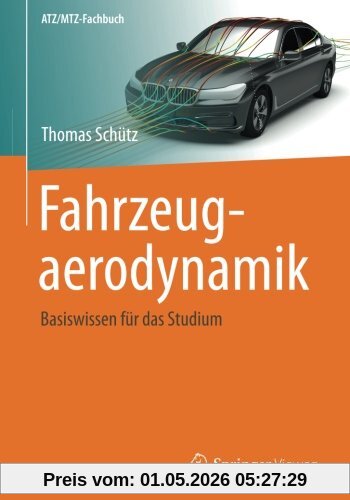 Fahrzeugaerodynamik: Basiswissen für das Studium (ATZ/MTZ-Fachbuch)