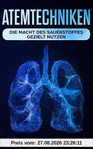 Johanna Schenck Atemtechniken, Die Macht Des Sauerstoffes Gezielt Nutzen, Die Besten Atemübungen Für Ein Stressfreies Und Entspanntes Leben