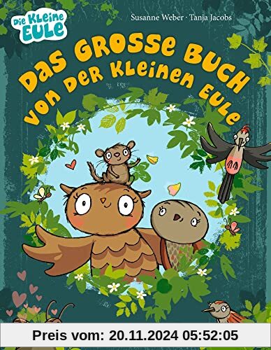 Das große Buch von der kleinen Eule (Die kleine Eule und ihre Freunde)