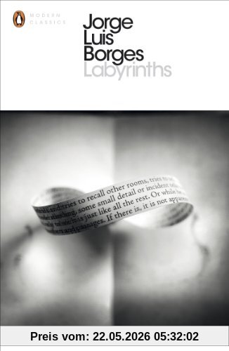 Jorge Borges Labyrinths, Selected Stories And Other Writings (Penguin Modern Classics)