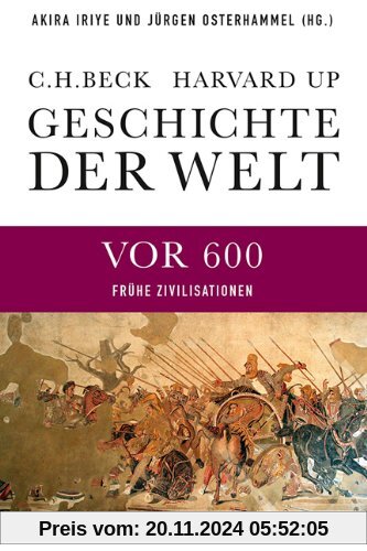 Geschichte der Welt  Die Welt vor 600: Frühe Zivilisationen