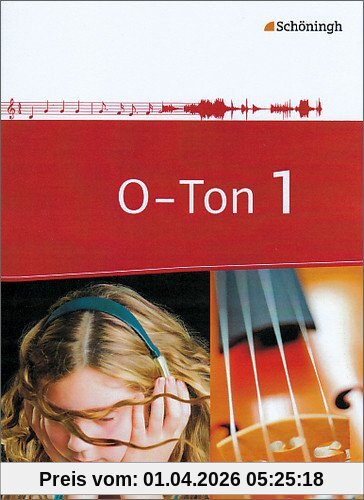 O-Ton - Arbeitsbücher für den Musikunterricht in der Sekundarstufe I: Schülerband 1
