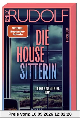 Die Housesitterin – Ein Traum von einem Job. Oder?: Thriller | Der neue aufregende Pageturner der Bestsellerautorin