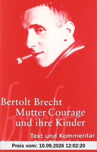 Mutter Courage und ihre Kinder: Eine Chronik aus dem Dreißigjährigen Krieg: Text und Kommentar (Suhrkamp BasisBibliothek)