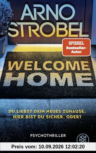 Welcome Home – Du liebst dein neues Zuhause. Hier bist du sicher. Oder?: Nervenkitzel pur von Nr.1-Bestsellerautor Arno Strobel