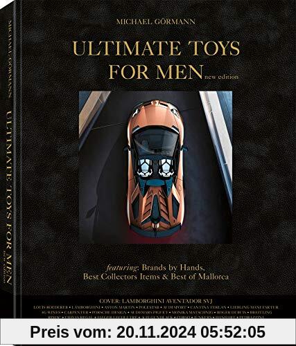 Ultimate Toys for Men, New Edition, Der Bildband mit den exklusivsten und luxuriösesten Produkten für Männer (Englisch) 