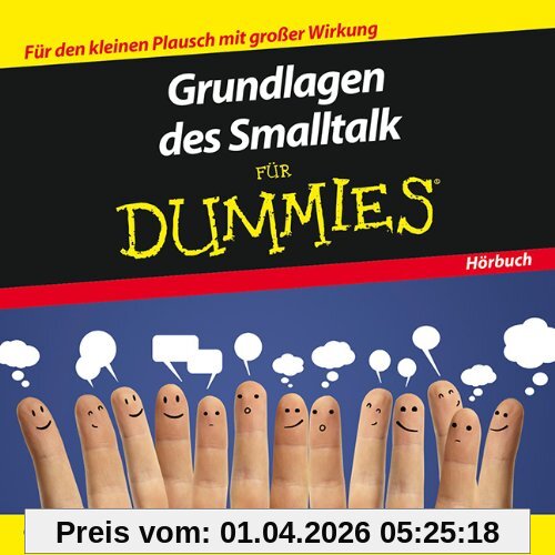Grundlagen des Smalltalk für Dummies Das Hörbuch (Fur Dummies)