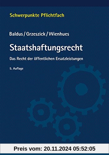 Staatshaftungsrecht: Das Recht der öffentlichen Ersatzleistungen (Schwerpunkte Pflichtfach)