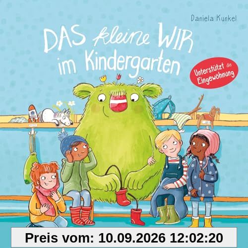 Das kleine WIR im Kindergarten: Großes Pappbilderbuch mit Nachwort von Nora Imlau - Unterstützt die Eingewöhnung in Kindergarten, Krippe oder bei den ... kleine WIR: Geschichten über das WIR-Gefühl)
