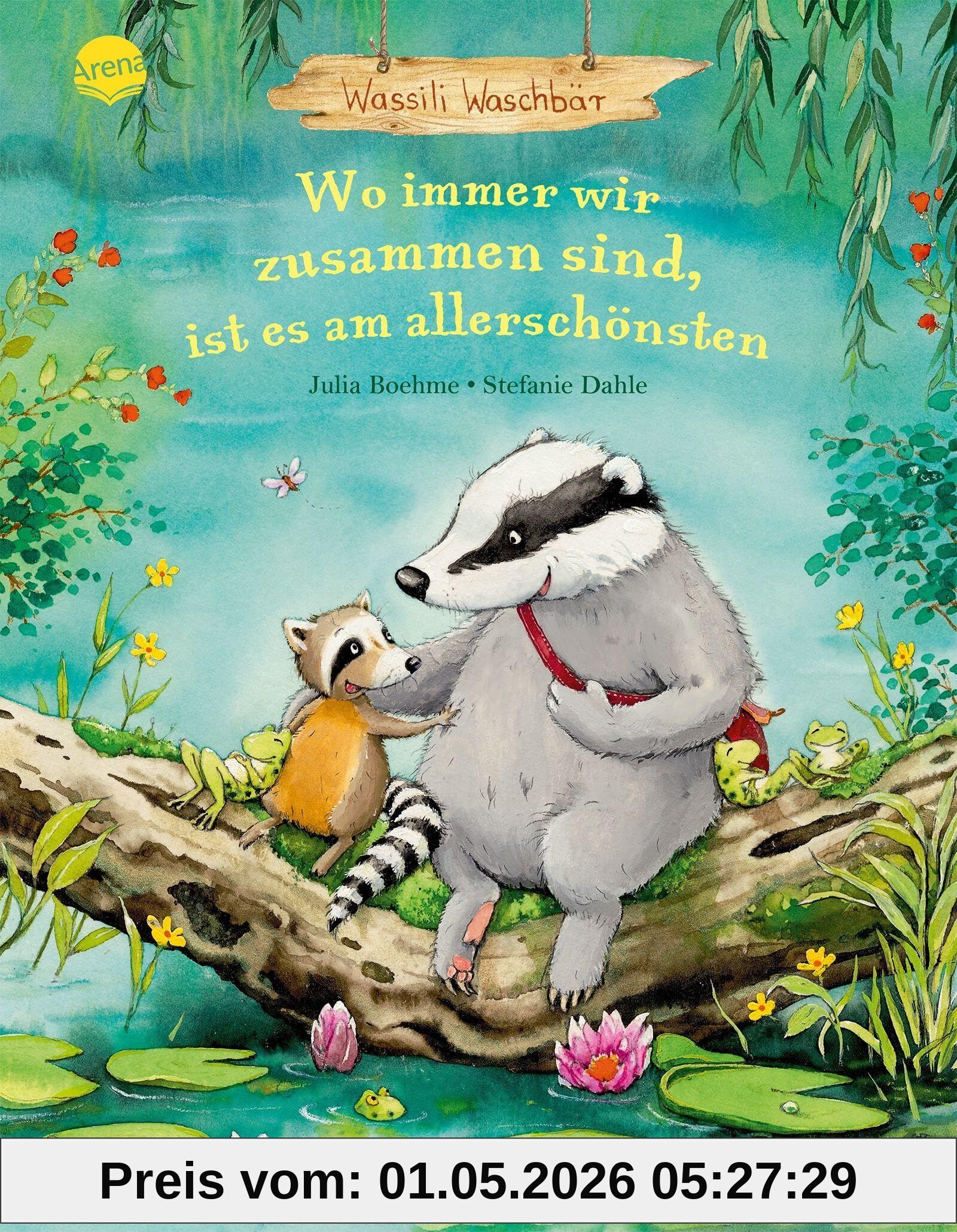 Wassili Waschbär (3). Wo immer wir zusammen sind, ist es am allerschönsten