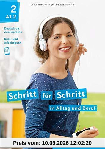 Schritt für Schritt in Alltag und Beruf 2: Deutsch als Zweitsprache / Kursbuch + Arbeitsbuch