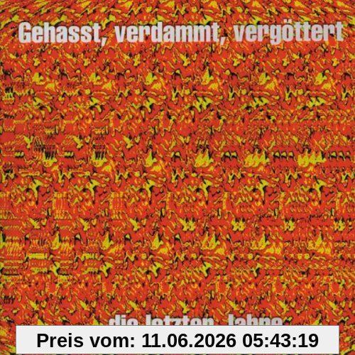 Gehasst, Verdammt, Vergöttert