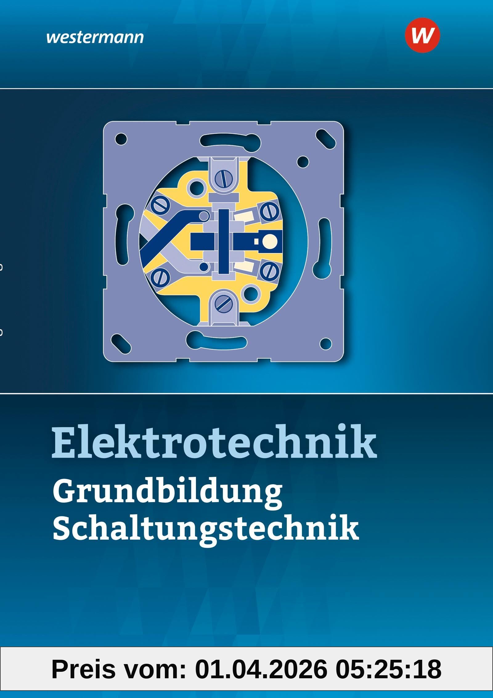 Elektrotechnik: Grundbildung, Schaltungstechnik Schulbuch