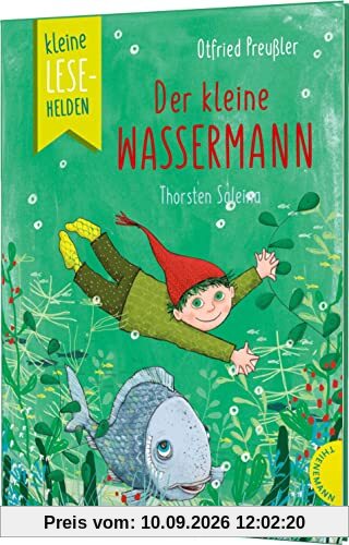 Kleine Lesehelden: Der kleine Wassermann: Der berühmte Klassiker als Erstlesebuch