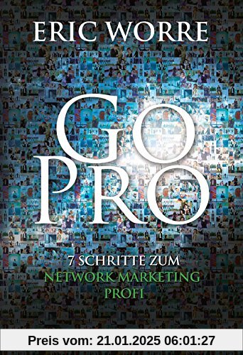 Go Pro: 7 Schritte zum Network Marketing Profi