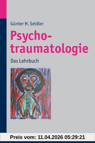 Psychotraumatologie: Das Lehrbuch