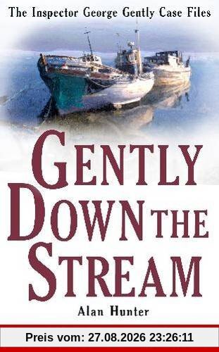 Alan Hunter Gently Down The Stream (The Inspector George Gently Case Files)