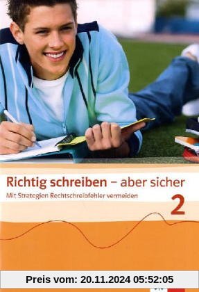 Richtig schreiben - aber sicher. Mit Strategien Rechtschreibfehler vermeiden: Richtig schreiben - aber sicher 2 / Übungs