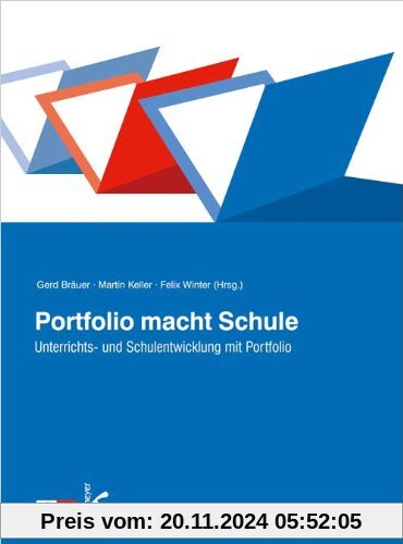 Portfolio macht Schule: Unterrichts- und Schulentwicklung mit Portfolio