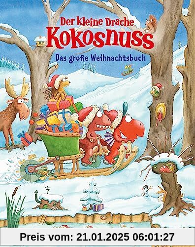 Der kleine Drache Kokosnuss - Das große Weihnachtsbuch: Mit vielen Weihnachtsgeschichten, Rezepten und Basteleien (Weihn