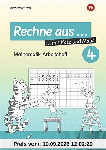Rechne aus mit Katz und Maus - Mathematik Arbeitshefte Ausgabe 2018: Rechne aus 4